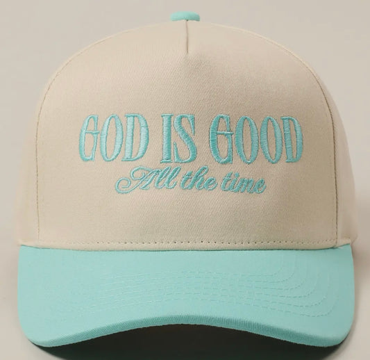 God is good all the time Hat